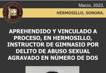 APREHENDIDO Y VINCULADO A PROCESO, EN HERMOSILLO, INSTRUCTOR DE GIMNASIO POR DELITO DE ABUSO SEXUAL AGRAVADO EN NÚMERO DE DOS